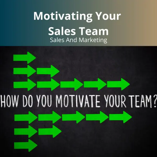 Motivating Your Sales Team